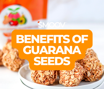 Benefits of Guarana Seeds - Eat Healthy, Stay Energized | SMOOV